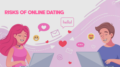 Looking For Your Love Online? Check These Risks Be...